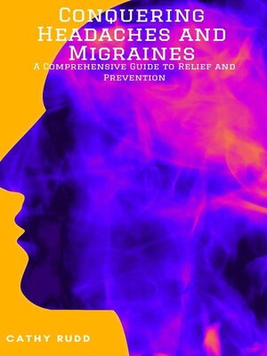 cover image of Conquering Headaches and Migraines